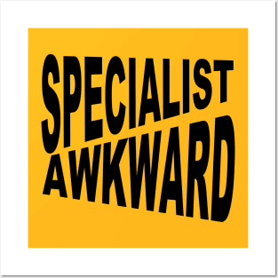 specialiste awkawrd Posters and Art